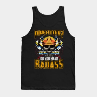 Pipefitter? Do You Mean Badass Plumber Tank Top